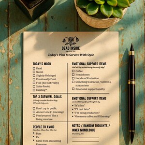 May include: A printable checklist with a brown background and black text. The checklist is titled "Today's Plan to Survive With Style" and includes sections for "Today's Mood", "Top 3 Survival Goals", "People to Avoid", "Emotional Support Items", and "Notes/Random Thoughts/Inner Monologue".