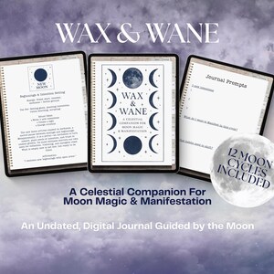 May include: Digital journal titled "Wax & Wane" with moon phase illustrations. The journal includes prompts and is described as a celestial companion for moon magic and manifestation. The image also includes the text "12 Moon Cycles Included".