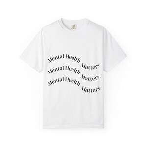 Mental Health Matters T-Shirt, Unisex T-Shirt for Awareness, Daily Wear, Meaningful Gift, Self-Care Reminder, Mindfulness Fashion