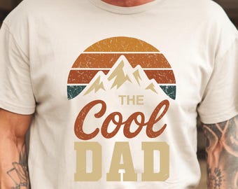 The Cool Dad Shirt, Outdoorsy Dad Graphic Tee, Mountain Hiking Father T-Shirt, Classic Dad Shirt, Retro Dad Sweatshirt, Gift For Cool Dad
