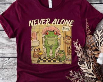 Funny Never Alone Mom Frog Shirt, Gift for Animal Lover Mom, Introvert Humor Tee, Cute Frog Mama Humor Tshirt, Never Alone Meme Graphic Tee