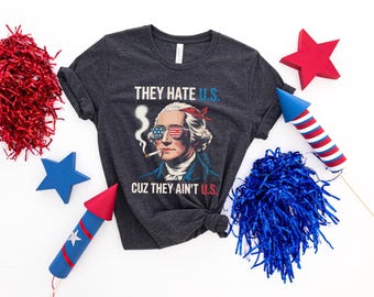 They Hate Us Cuz They Ain't Us Shirt,USA American Flag Tank Top,4th of July T Shirt,USA Shirt,Patriotic Graphic,Independence Day Gift