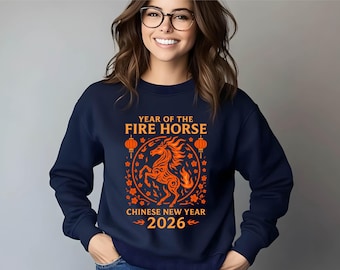 Year of The Fire Horse 2026 Sweatshirt, Chinese New Year Tee