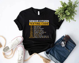 Senior Citizen Texting Code Shirt: Funny Grandpa/Grandma Gift