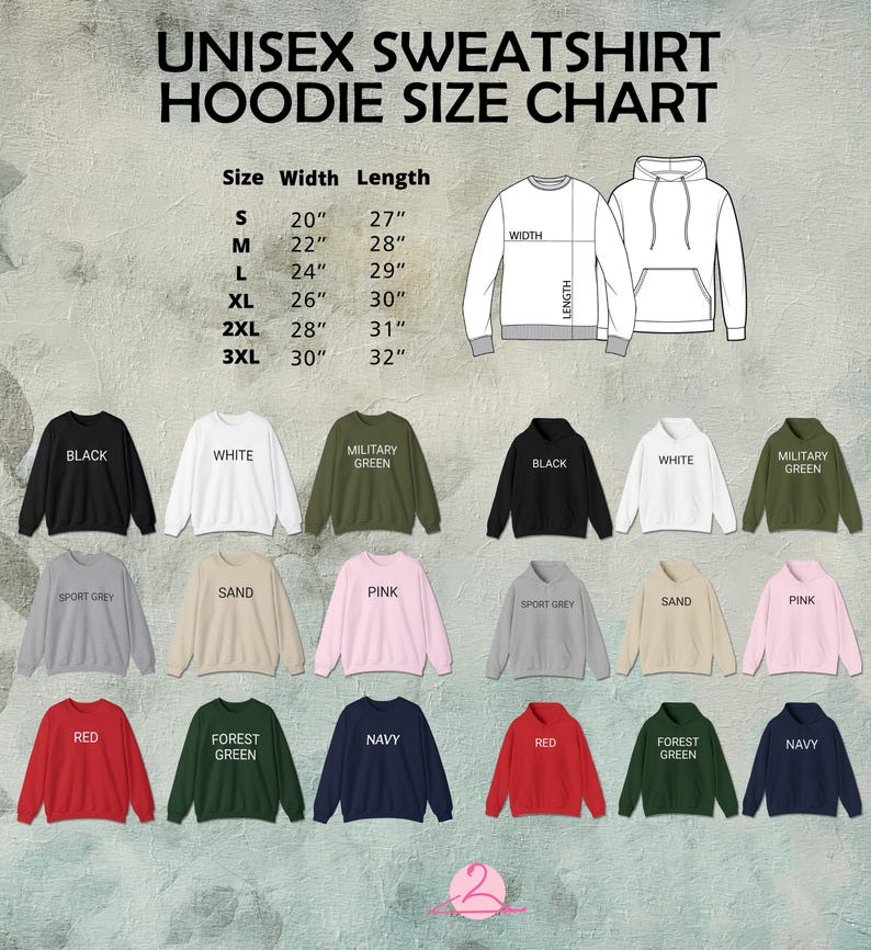 May include: A size chart for unisex sweatshirts and hoodies, with measurements in inches. The chart includes sizes S to 3XL, and a color palette of black, white, military green, sport grey, sand, pink, red, forest green, and navy.