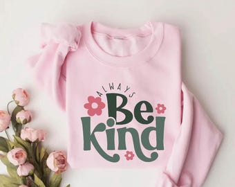 Always Be Kind Sweatshirt: Retro Christian Shirt