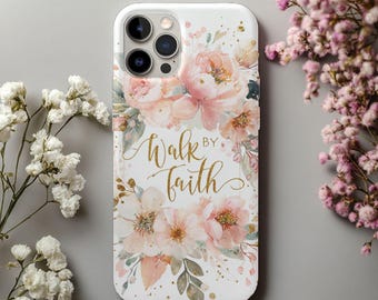 Christian Phone Case, Walk By Faith Inspirational Case, iPhone 17 16 15 14 13 12 Air Pro Max Plus Samsung S25-S21, Christian Gift For Her