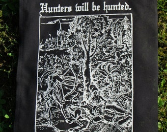 Hunters Will Be Hunted Backpatch ~ Hand Screened Punk Patch Organic Cotton