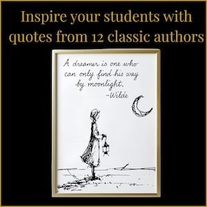 May include: A framed print featuring a quote by Wilde: "A dreamer is one who can only find his way by moonlight." The black and white illustration depicts a figure with a lantern under a crescent moon. The top text reads "Inspire your students with quotes from 12 classic authors."