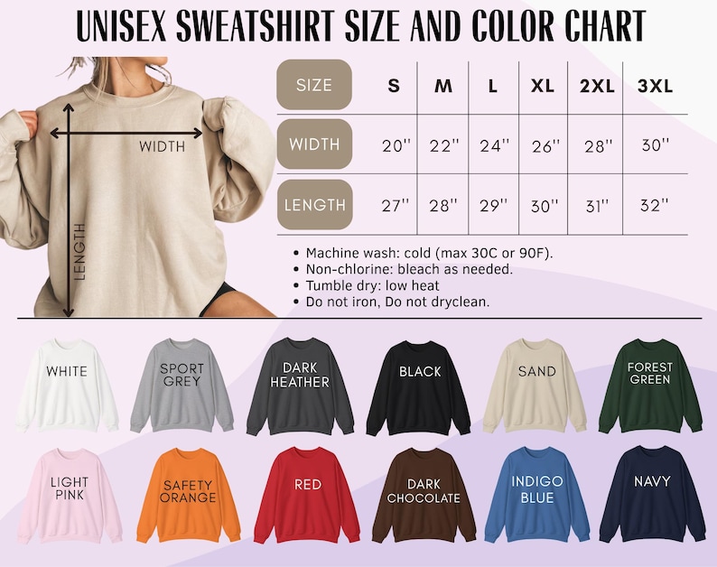 May include: A unisex sweatshirt size and color chart. The chart displays measurements for width and length, ranging from size small to 3XL. Colors include white, sport grey, dark heather, black, sand, forest green, light pink, safety orange, red, dark chocolate, indigo blue, and navy.
