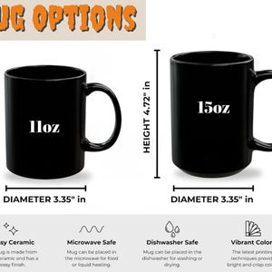 May include: Two black ceramic mugs with the text "MUG OPTIONS". The first mug is 3.86 inches tall and holds 11oz. The second mug is 4.72 inches tall and holds 15oz. Both mugs have a diameter of 3.35 inches.