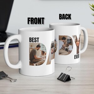 May include: White ceramic mug with a photo collage spelling out "DADDY" with the words "BEST" and "EVER" on the front and back. The photos show a father and his children.