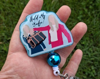 Yo Hold my Poodle White Chicks Movie-Hold my Badge-Acrylic Badge Reel-Comedic Adult Humor-Funny Medical Care-RN Badge-CNA Badge