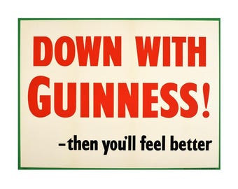 Digital "Down With Guinness Then You'll Feel Better" Vintage Guinness Advertising Poster [Ready to Print Download]