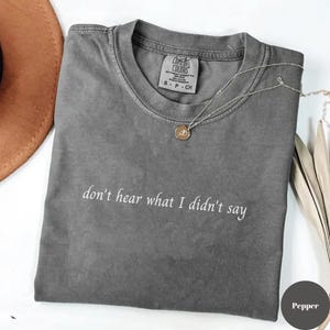 Comfort Colors Don&#39;t Hear What I Didn&#39;t Say Shirt, Autism Shirt, Autism, Kaelynn, Love On The Spectrum, Unisex T-Shirt, Gift For Him