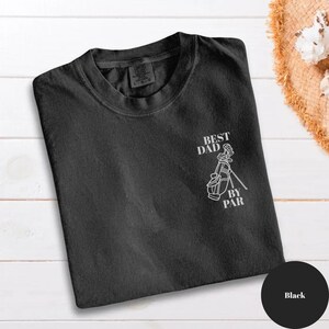 Comfort Colors Best Dad by Par Shirt, Golf T-Shirt for Dad, Fathers Day Gift for Golfers, Golf Dad Tee, Golf Dad Gift, Father&#39;s Day Tshirt
