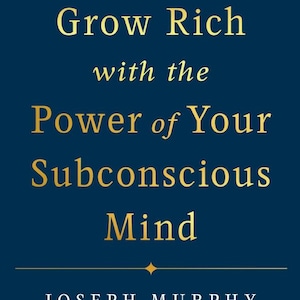 GROW RICH with The Power Of Your Subconscious MIND by Joseph Murphy (high-definition digital copy) - Instant Download!!