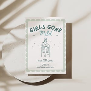 May include: A light green and white invitation card with the text "GIRLS GONE Mild" and an illustration of a person relaxing. The card is for a bachelorette weekend and includes event details.