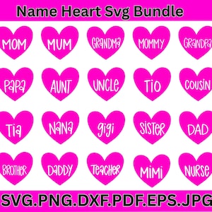 May include: A set of pink heart-shaped graphics, each with a family name in white, such as "MUM," "DAD," and "GRANDPA." The words "Name Heart Svg Bundle" are at the top. File formats are listed at the bottom.