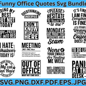 May include: A bundle of black and white SVG files with funny office quotes. The quotes include phrases such as "Doing my best but not today," "I hate whatever today is," and "Panic at the desk-o."