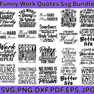 May include: A collection of black and white SVG files featuring humorous work-related quotes. The quotes are in various fonts and styles, perfect for creating unique designs for apparel, home decor, or office accessories.