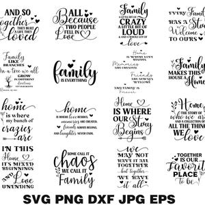 May include: A collection of black and white text designs with various family and home-themed quotes. The quotes are in a cursive font and include phrases like "Family is Everything" and "Home is Where Our Story Begins."
