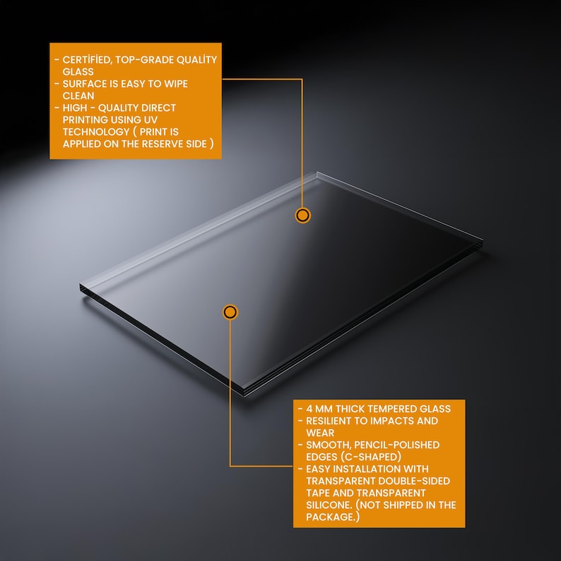 May include: A rectangular, transparent glass panel with a polished edge, set against a dark background. The image includes text highlighting features: certified quality, easy-to-clean surface, UV printing, 4 mm thick tempered glass, and smooth edges.