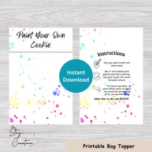 Pode incluir: Um topper de saco imprimível com o texto "Paint Your Own Cookie" e instruções para pintar biscoitos. O design apresenta respingos de tinta coloridos e um círculo turquesa com "Instant Download".