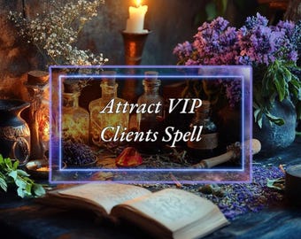 Attract VIP Clients - Business Spell