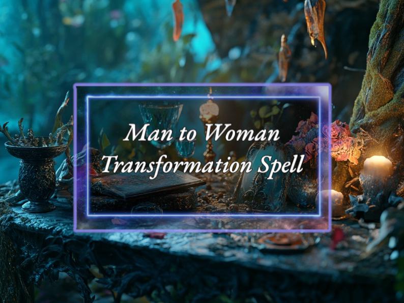 Man To Woman Transformation Spell Gender Change Ritual