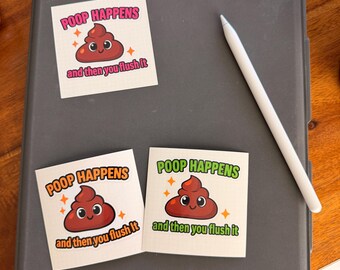 Poop Happens Vinyl Sticker: Kawaii Bathroom Humor, Laptop Decal