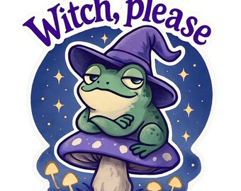 Witch Please Frog Sticker: Sassy Cottagecore Halloween Vinyl Decal