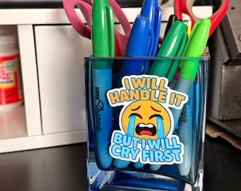 Funny Crying Emoji Sticker: I Will Handle It - Waterproof Vinyl Decal