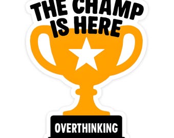 Funny Overthinking Trophy Sticker: Mental Health Humor Vinyl Decal