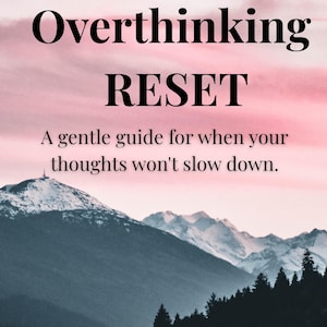 May include: A book cover titled Overthinking RESET: A gentle guide for when your thoughts won't slow down. By: SL Bradley. The background features a mountain range with snow-capped peaks under a soft pink and white sky with dark pine trees.