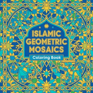 May include: A coloring book titled "Islamic Geometric Mosaics" with a blue and yellow geometric design. The cover features the title in a blue arch shape, with the words "Coloring Book" below. The background is a mosaic pattern.