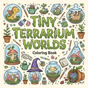 Puede incluir: Un libro para colorear titulado "Tiny Terrarium Worlds" con ilustraciones caprichosas. La portada presenta diseños de terrarios con un dragón, un perezoso, setas, cristales y otras plantas. El título está en letras verdes grandes.