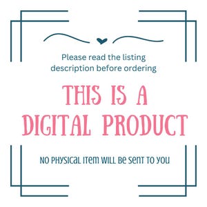 May include: A digital product announcement with teal corner accents and text. The text reads "Please read the listing description before ordering. THIS IS A DIGITAL PRODUCT. NO PHYSICAL ITEM WILL BE SENT TO YOU."