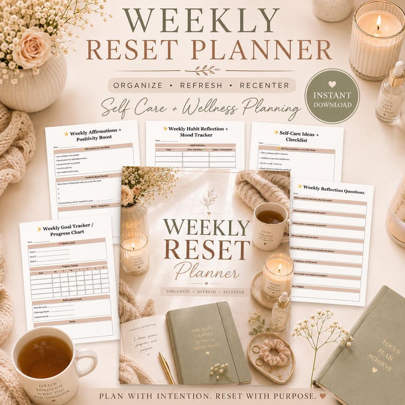 May include: A flat lay featuring a "Weekly Reset Planner" with the text "Organize, Refresh, Recenter". The image includes a journal, candles, tea, and printed worksheets for self-care and wellness planning. The words "Instant Download" are also visible.