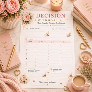 May include: A white paper decision worksheet with pink floral accents and gold text. The document includes sections for decision making, options, pros, cons, risks, best choice, and first action. It features the title Decision Worksheet and the quote Clarity creates confidence.