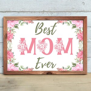 Best Mom Ever Printable Floral Border Print Digital Mom Quote Art Printable Mom Gift Mothers Day Digital Art Instant Download Pink Flowers