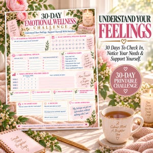 May include: A 30-day emotional wellness challenge printable sheet with floral accents, featuring sections for daily check-ins, habit tracking, and weekly reflections. The text includes "Understand Your Feelings" and "30-Day Emotional Wellness Challenge" alongside a mug and candle.