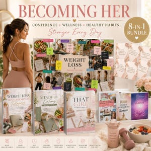 May include: An 8-in-1 digital bundle titled Becoming Her featuring a Weight Loss Transformation Planner, Mindful Eating 30 Day Reset, That Girl 365 Daily Prompts, 1000 Positive Affirmations, and a Vision Board Planner with various wellness images.