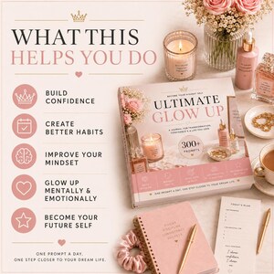 May include: A flat lay arrangement with a journal titled "Ultimate Glow Up" and the text "300+ Prompts". The image includes a candle, perfume bottles, a notebook, a scrunchie, and a cup of coffee. The text "What This Helps You Do" is at the top.
