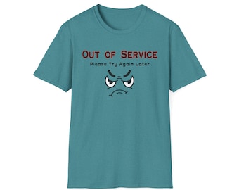 Out of Service Graphic Tee: Funny Humor T-Shirt