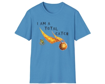 I Am A Total Catch T-Shirt, Wizarding World Unisex Tee, Quidditch Snitch