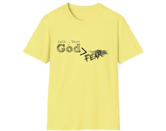 Faith in God Over Fear T-Shirt: Inspirational Unisex Tee, Casual Wear