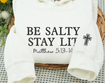 Embroidered Be Salty Stay Lit Hoodie, Christian Crewneck, Matthew Bible Verse Hoodie, Jesus Faith Gift, Religious Streetwear
