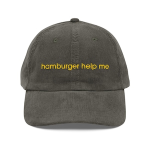 Corduroy Hat Embroidered Hamburger Help Me: Funny Meme Dad Hat Gift