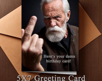 Here's Your Damn Birthday Card!